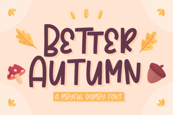 Better Autumn: A Joyful Display Font for Digital Brands