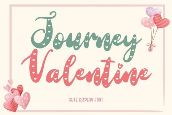 Journey Valentine: A Charming Display Font for Warm Digital Moments